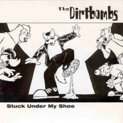 The Dirtbombs : Stuck Under My Shoe
